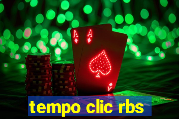 tempo clic rbs